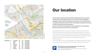 Our location
                                                                                         The Tollensfabriek is located at the northside of Rotterdam. Situated along the Schie, a centuries old

                                                                                         waterway of which the city of Schiedam derives its name. The location of the actual Tollensfabriek
 Tollensfabriek
                                                                                         meetingspace is situated at the back of the building on the second floor. This is were the paints of this
 Overschieseweg 35c II
 3044 EE Rotterdam                                                                       old paintfactory were produced and mixed with colors. The Tollensfabriek is logistically very well situated,

 EXIT 11 A13                                                                             most major cities are within 45 minutes driving distance.
 EXIT 12 A20
                                                                                         Bus lines 41, 42 and 43 stop at the industrieweg at 5 minutes walking distance of the Tollensfabriek.

                                                                                         Please visit www.ret.nl for more information on up-to-date travel info.



                                                                                         De Tollensfabriek is gesitueerd aan de noordkant van Rotterdam. Direct gelegen aan de Schie, een

                                                                                         eeuwenoude waterweg waaraan de stad Schiedam zijn naam ontleend. De locatie van de ruimte van




                                                                     images by Google
                                                                                         de ‘Tollensfabriek’ bevindt zich aan de achterzijde van het complex op de tweede verdieping. Hier werd

                                                                                         de verf van deze oude verffabriek geproduceerd en gemengd met kleuren. De Tollensfabriek is logistiek

                                                                                         bijzonder goed gesitueerd. De meeste grote steden in de randstad zijn bereikbaar binnen

                                                                                         45 minuten met de auto.

Tollensfabriek 	¢ 	      Amsterdam 	   69 	    Km	    (45 minutes)                       Er zijn busverbindingen 41, 42 en 43 naar de Tollensfabriek, deze stoppen op de industrieweg, 5 minuten
		                ¢	     Breda		       62 	    Km 	   (35 minutes)                       van onze locatie. Voor meer actuele informatie kunt u de website van de RET bezoeken: www.ret.nl.
		                ¢	     Delft		       11 	    Km	    (10 minutes)
		                ¢	     Den Haag 	    21 	    Km	    (20 minutes)
		                ¢	     Schiphol	     55 	    Km	    (30 minutes)
                                                                                                       We provide free parking on and around the Tollensfabriek location. Please visit the


                                                                                             P
		                ¢	     Utrecht		     62 	    Km	    (35 minutes)                                     www.tollensfabriek.nl website for detailed information.
		                ¢	     Antwerp	      109 	   Km	    (65 minutes)                                     Er kan op en rondom de Tollensfabriek gratis geparkeerd worden. Voor meer informatie
                                                                                                       bezoek de www.tollensfabriek.nl website.


                                                                     10                 11
 