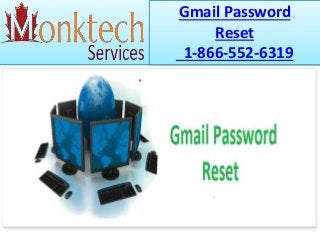 Gmail Password
Reset
1-866-552-6319
 