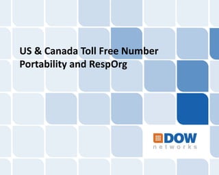 US & Canada Toll Free Number Portability and RespOrg 