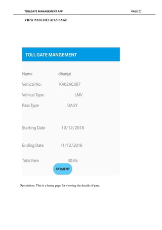 TOLLGATE MANAGEMENT APP PAGE 22
VIEW PASS DETAILS PAGE
Description: This is a home page for viewing the details of pass.
 