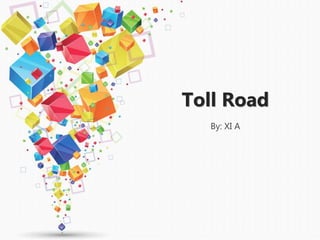 Toll Road
By: XI A
 