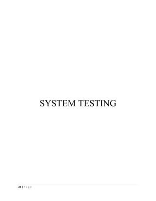 24 | P a g e
SYSTEM TESTING
 