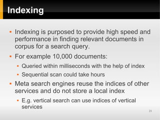 Indexing

   Indexing is purposed to provide high speed and
    performance in finding relevant documents in
    corpus f...