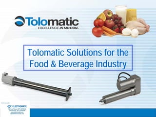 Tolomatic Solutions for the
Food & Beverage Industry
 