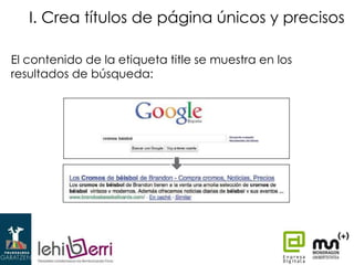 I. Crea títulos de página únicos y precisos
El contenido de la etiqueta title se muestra en los
resultados de búsqueda:

 
