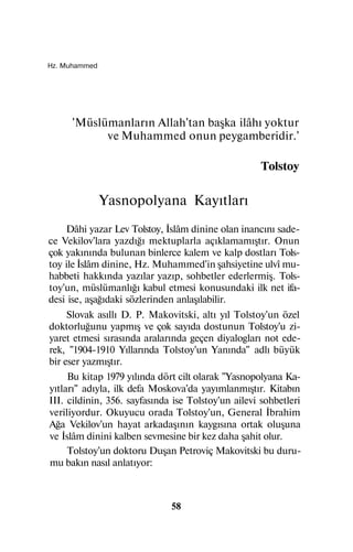 Tolstoy

     1909 yılı Mart ayının 13'ünde Lev Nikolayeviç Tolstoy
bir sohbet sırasında dedi ki: 'Bir anneden mektup aldı...