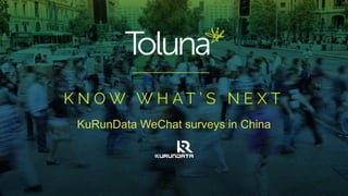 KuRunData WeChat surveys in China
 