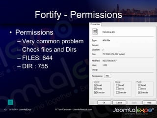 Fortify - Permissions <ul><li>Permissions </li></ul><ul><ul><li>Very common problem </li></ul></ul><ul><ul><li>Check files...
