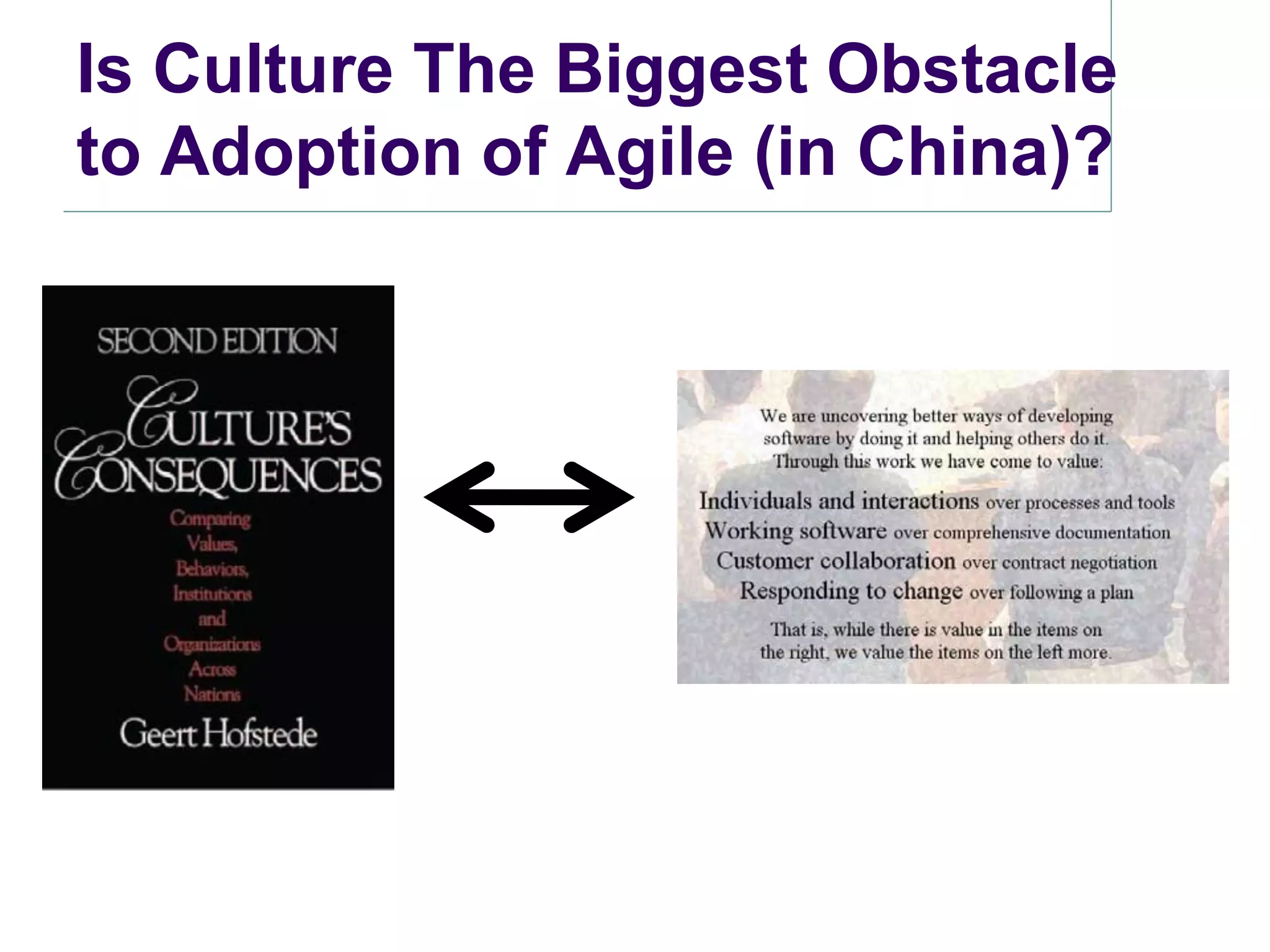 Is Culture The Biggest Obstacle
to Adoption of Agile (in China)?
 