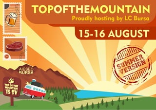 TOP MOUNTAINOFTHE
Proudly hosting by LC Bursa
15-16 AUGUST
c
SUMMER
VERSION
 