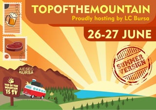 TOP MOUNTAINOFTHE
Proudly hosting by LC Bursa
26-27 JUNE
c
SUMMER
VERSION
 