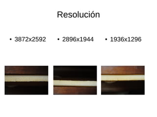 Resolución
● 3872x2592 ● 2896x1944 ● 1936x1296
 