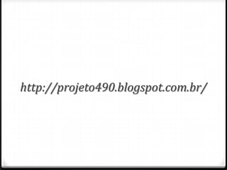 http://projeto490.blogspot.com.br/
 