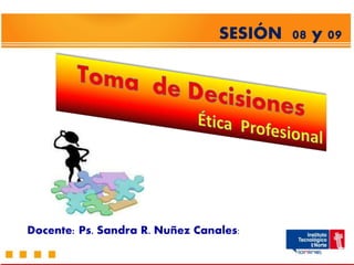 SESIÓN 08 y 09
Docente: Ps. Sandra R. Nuñez Canales:
 