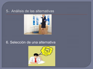 6. Selección de una alternativa
 