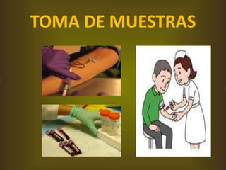 TOMA DE MUESTRAS
 