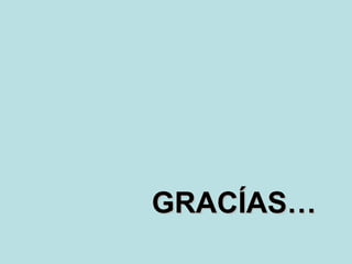 GRACÍAS…
 