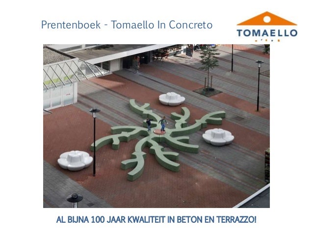 AL BIJNA 100 JAAR KWALITEIT IN BETON EN TERRAZZO!
Prentenboek - Tomaello In Concreto
 
