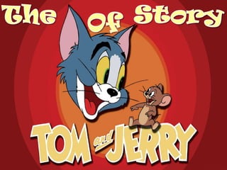 story of Tom and jerry