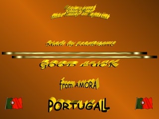 GOOD LUCK  Fotos livres do jornal "Cidade de Tomar" Música: "Fandango" por: Eugénia Lima from AMORA PORTUGAL Made by JoãoBizarro 