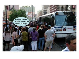 Cuánto cuesta tomar un taxi de aquí a la playa?