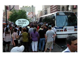 Hay algún camión o algo?