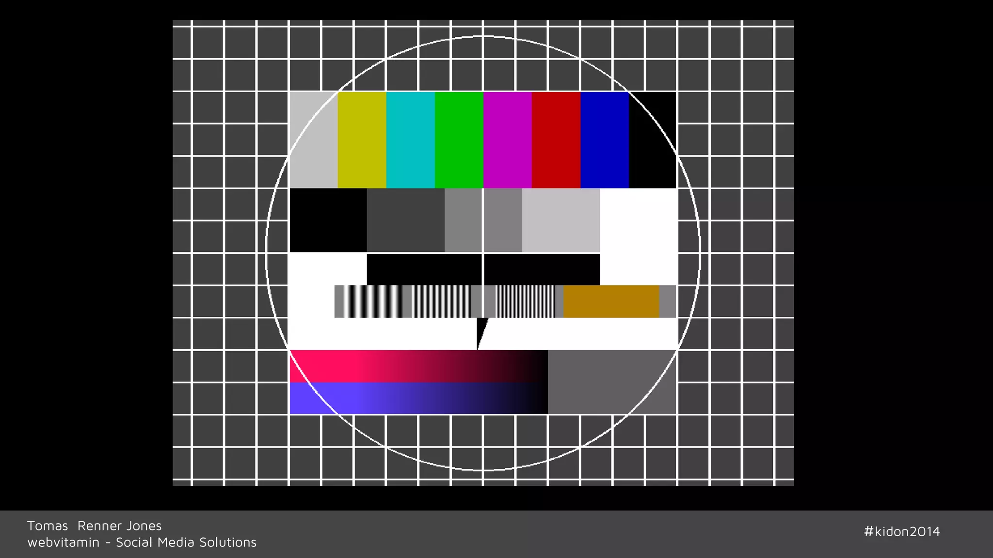 Tomas Renner Jones #kidon2014 
webvitamin - Social Media Solutions 
 