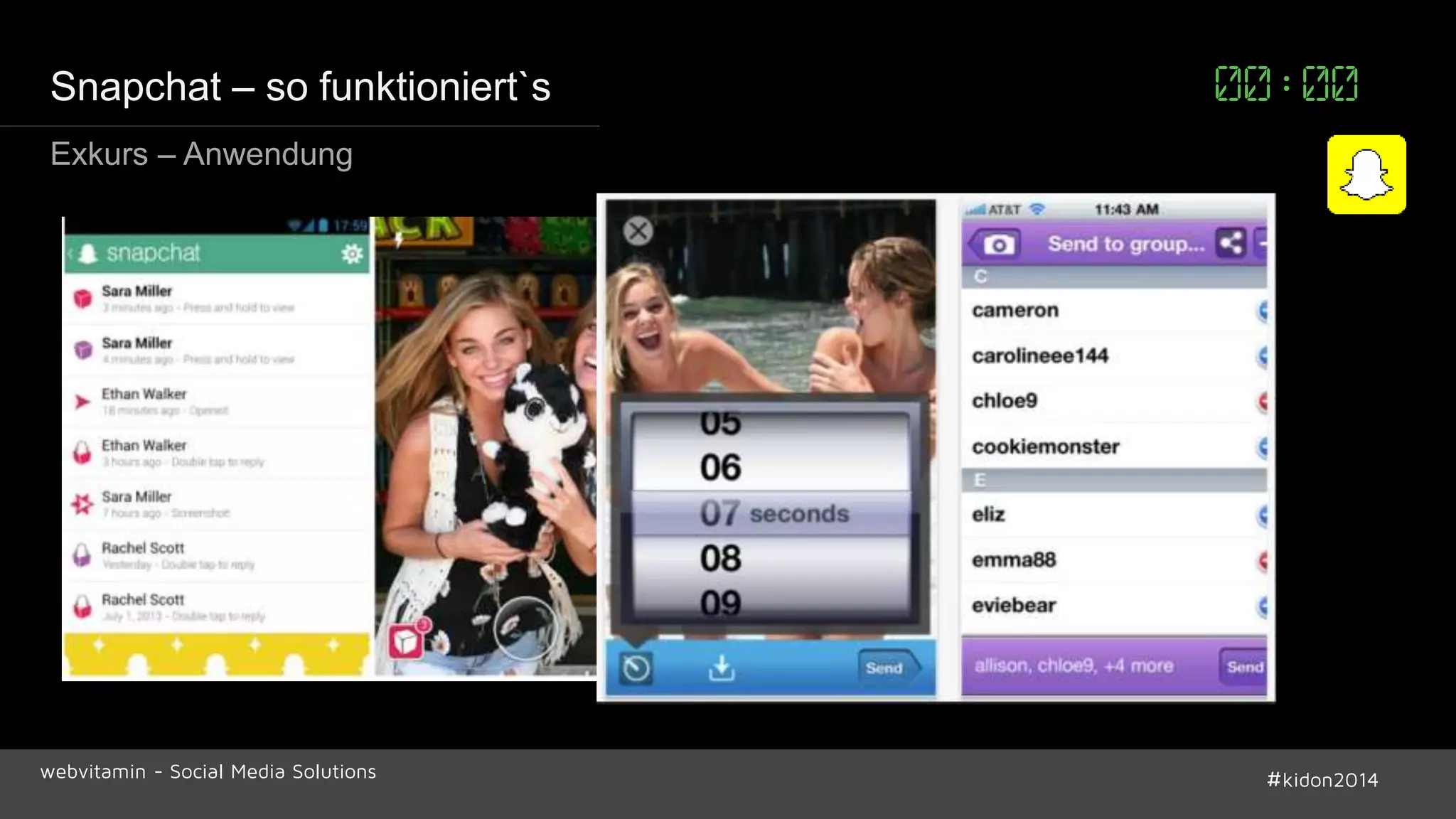 Snapchat – so funktioniert`s 00:00 
Exkurs – Anwendung 
webvitamin - Social Media Solutions #kidon2014 
 