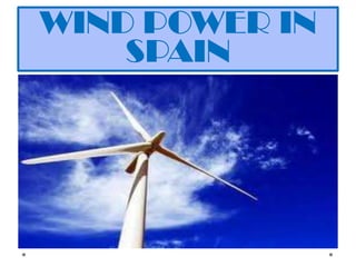 WIND POWER IN
    SPAIN
 