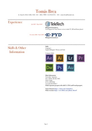 Tomás Brea
Av. Santa Fe 3344, CABA, 1425 4824 - 9909 / 15-5765-6751 tomas.brea@hotmail.com
Page 3
 