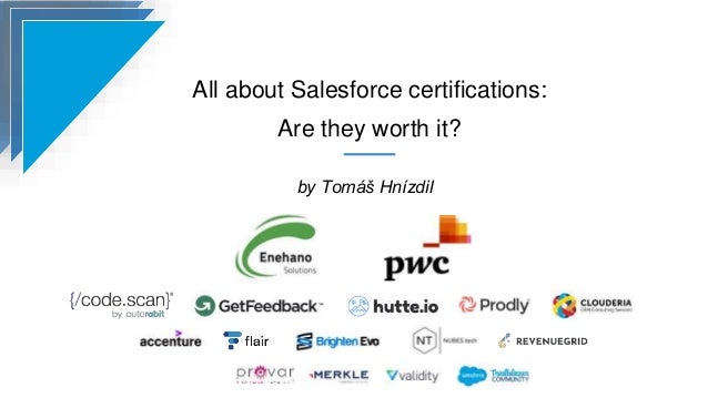 All about Salesforce certifications:
Are they worth it?
by Tomáš Hnízdil
 