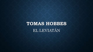 TOMAS HOBBES 
EL LEVIATÁN 
 