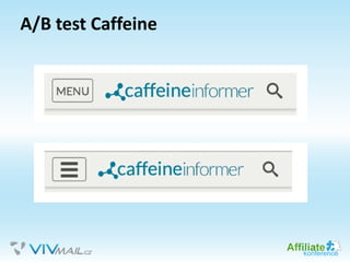 A/B test Caffeine
 