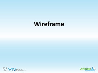 Wireframe
 