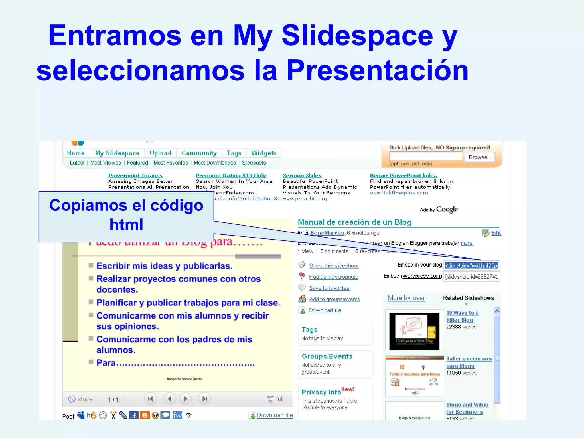 Entramos en My Slidespace y
seleccionamos la Presentación



Copiamos el código
      html
 