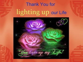 Thank You for
lighting up our Life