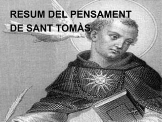 RESUM DEL PENSAMENT DE SANT TOMÀS 