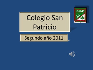 Colegio San
  Patricio
Segundo año 2011
 
