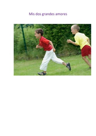 Mis dos grandes amores
 