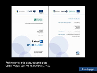 Preliminaries: title page, editorial page 
Calibri, Frutiger Light Pro 45, Humanist 777 EU 
Sample pages 
 