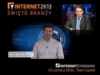 Tomasz Lis na internet2K13 - przedstawia Tomasz Kammel