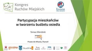 Tomasz Wierzbicki
Prawo do Miasta, Poznań
 