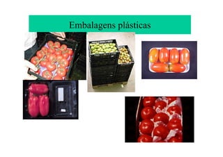 Embalagens plásticas
 