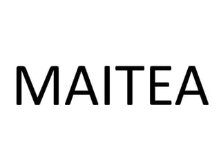 MAITEA
