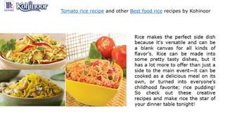 Tomato rice recipe and other Best food rice recipes by Kohinoor
 