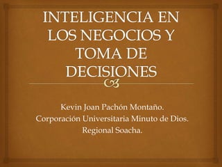 Kevin Joan Pachón Montaño. 
Corporación Universitaria Minuto de Dios. 
Regional Soacha. 
 