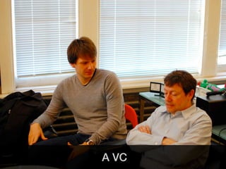 Seedcamp

 vox.io

   A VC
    38    tomaz@vox.io § @tomazstolfa
 