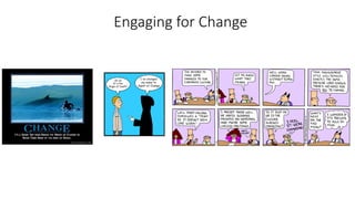 Engaging for Change
 