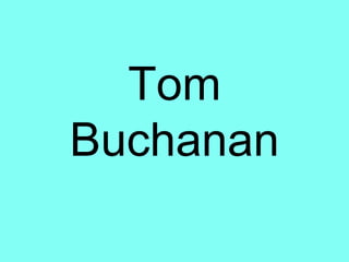Tom Buchanan 