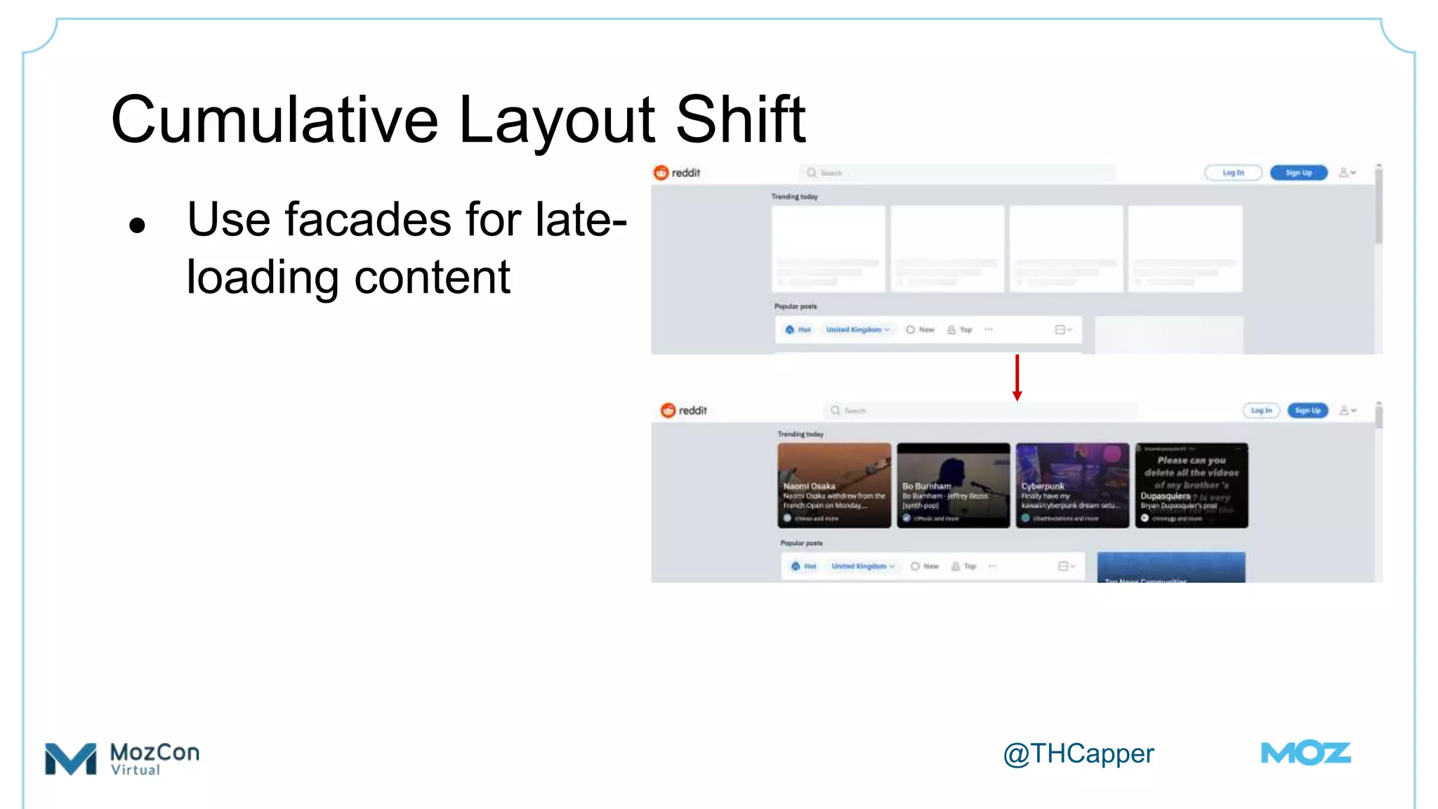 @THCapper
Cumulative Layout Shift
● Use facades for late-
loading content
 